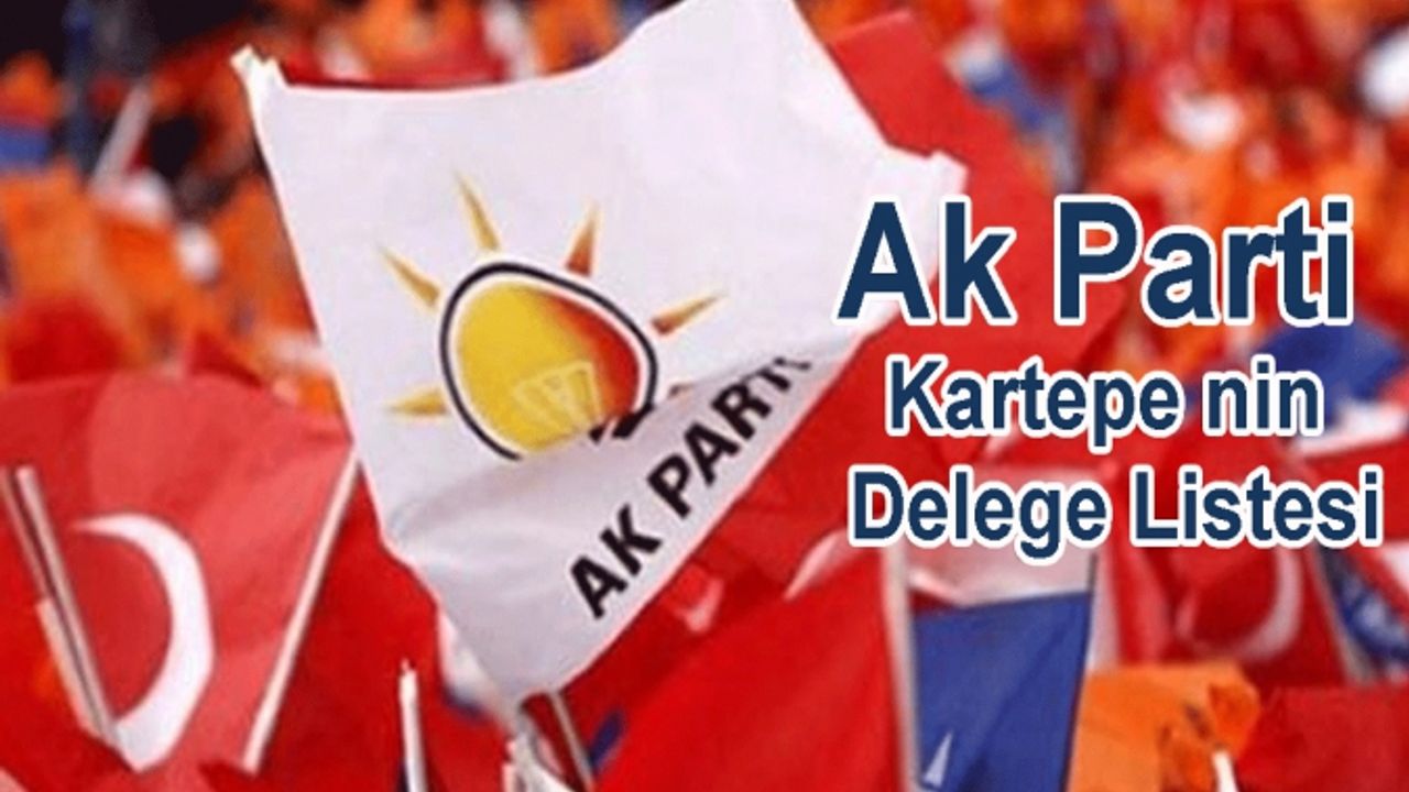 İşte Ak Parti Kartepe nin Delege Listesi
