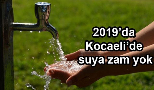 2019’da Kocaeli’de suya zam yok