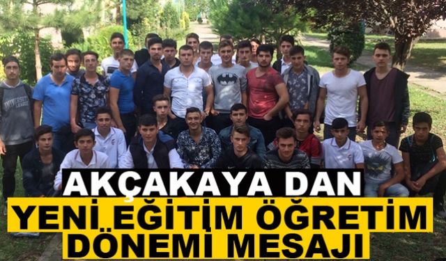 AKÇAKAYA DAN YENİ EĞİTİM ÖĞRETİM DÖNEMİ MESAJI