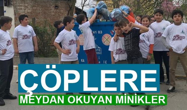 ÇÖPLERE MEYDAN OKUYAN MİNİKLER