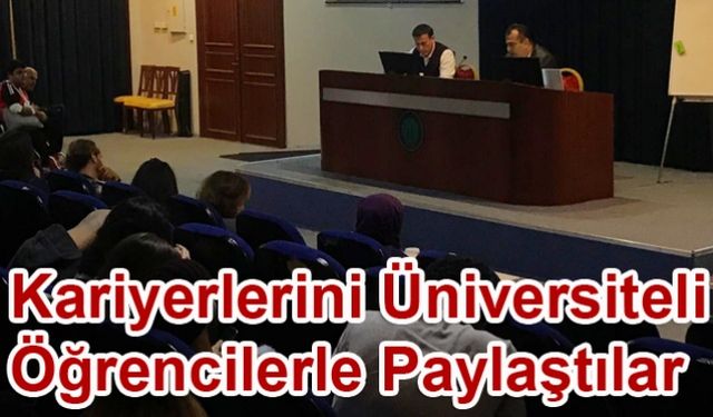 Kariyerlerini Üniversiteli Öğrencilerle Paylaştılar
