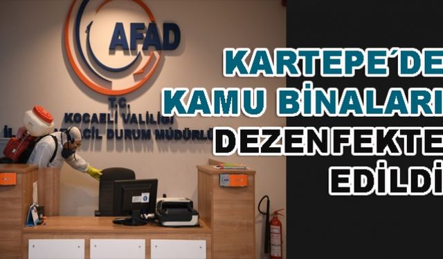KARTEPE´DE KAMU BİNALARI DEZENFEKTE EDİLDİ
