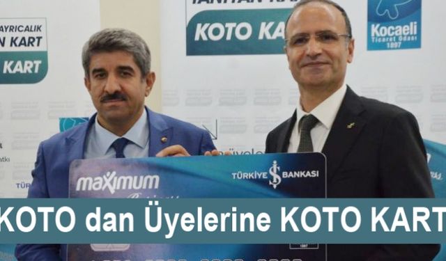 KOTO dan Üyelerine KOTO KART