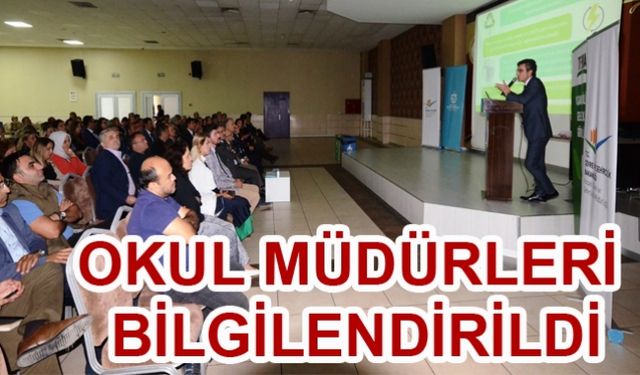 OKUL MÜDÜRLERİ BİLGİLENDİRİLDİ