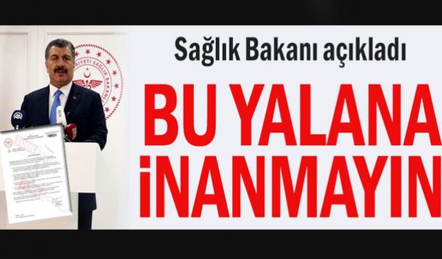 Sağlık Bakanı açıkladı: Bu yalana inanmayın