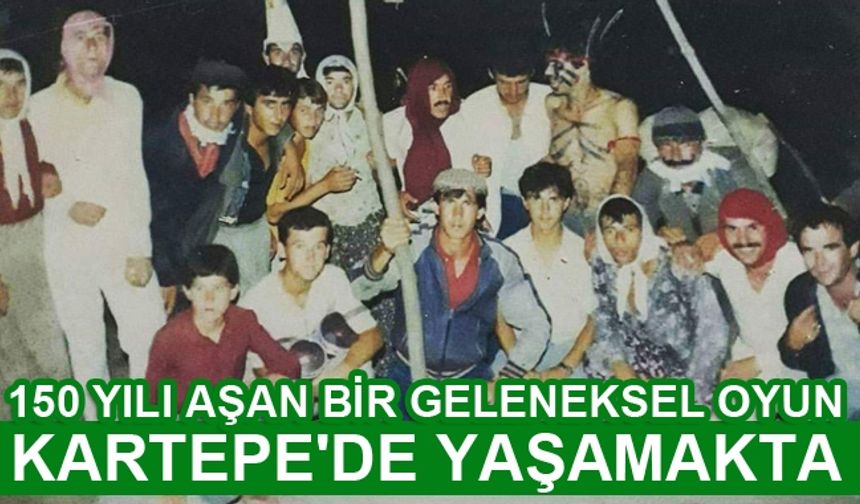 150 YILI AŞAN BİR GELENEKSEL OYUN KARTEPEDE YAŞAMAKTA