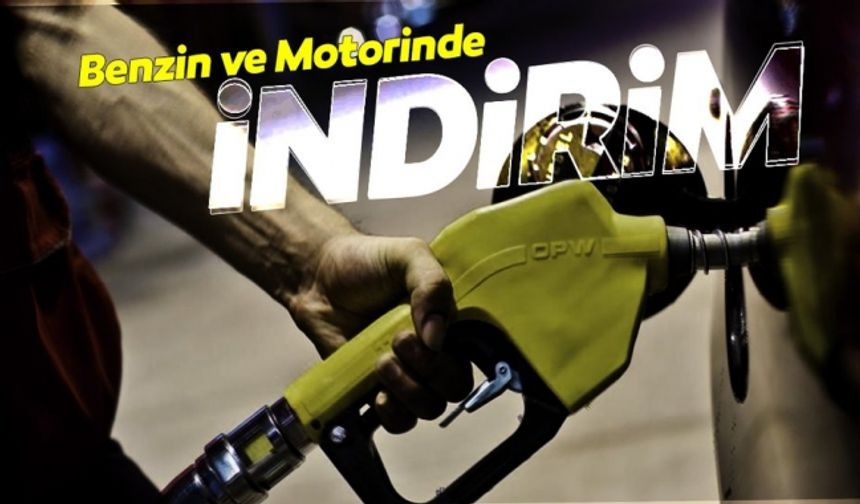 Benzin ve motorine indirim geldi