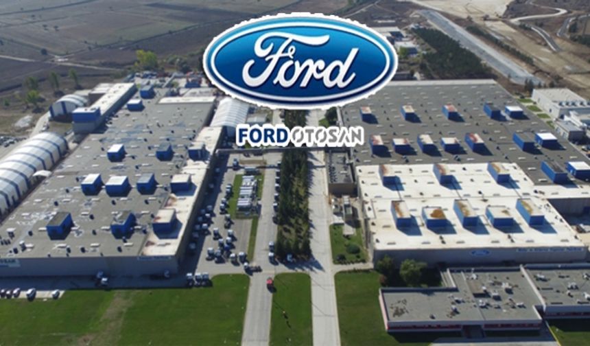 Ford Otosan 30 Martta üretime ara veriyor