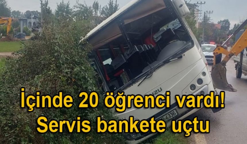 İçinde 20 öğrenci vardı! Servis bankete uçtu